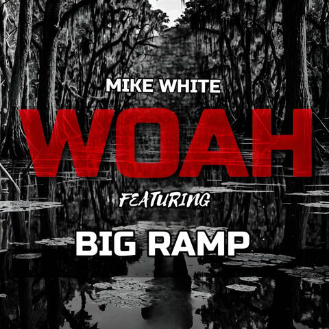 Woah (feat. Big Ramp)