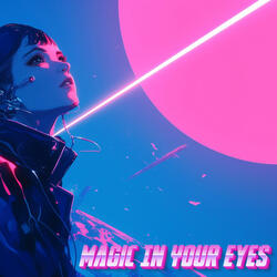 Magic In Your Eyes