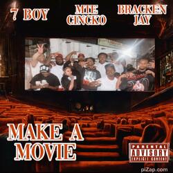 Make A Movie (feat. Brackenjay, 7boy & Cincko)