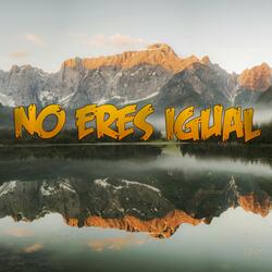 No eres igual