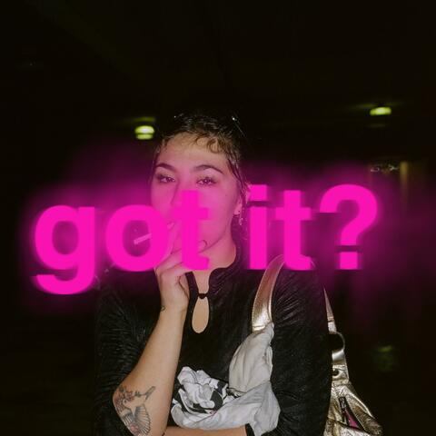 got it?