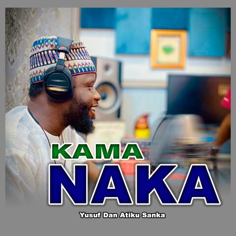 Kama Naka (feat. Yusuf Dan Atiku Sanka)
