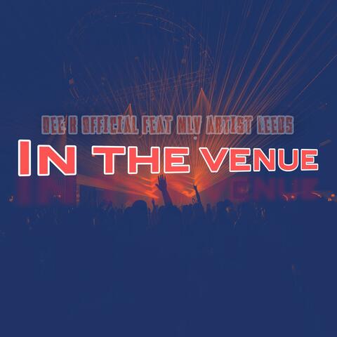 IN THE VENUE (feat. Mlv Artist Leeds)