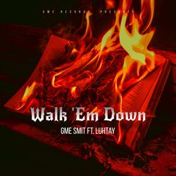 Walk 'Em Down (feat. LuhTay)
