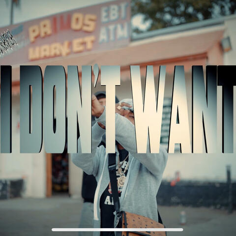 I Dont Want
