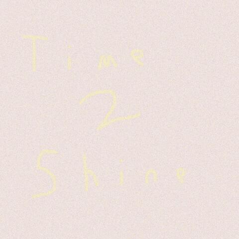 Time 2 Shine