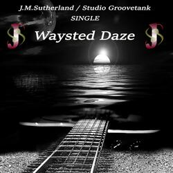 Waysted Daze