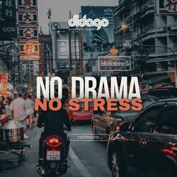 No Drama, No Stress
