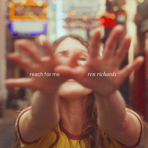 Reach For Me