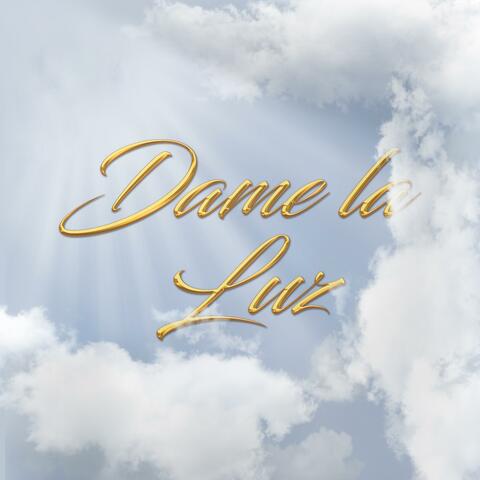 DAME LA LUZ