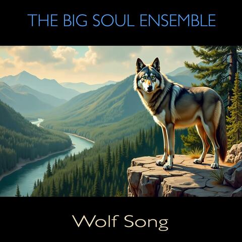 The Big Soul Ensemble: Wolf Song