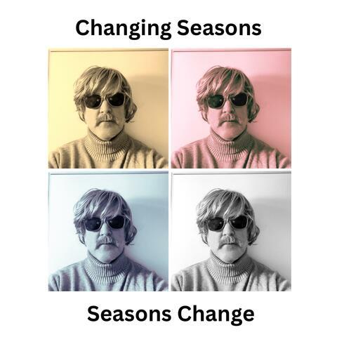 Changing Seasons (Seasons Change)