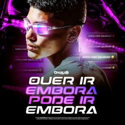 Quer Ir Embora Pode Embora
