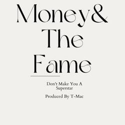 Money & The Fame Dont Make You A Superstar