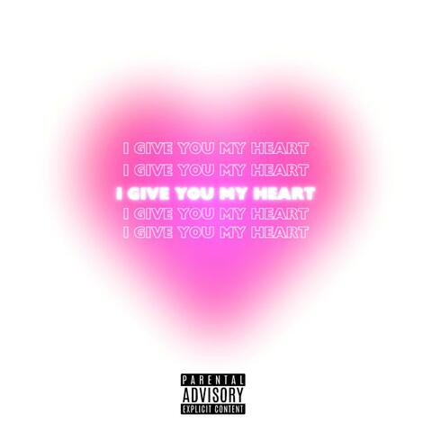 i give you my heart