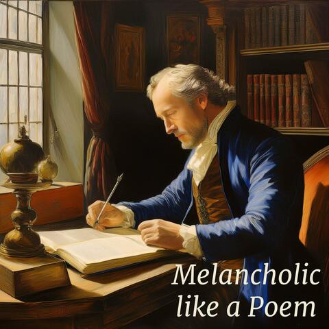 Melancholic like a Poem