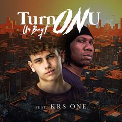 Turn On U (feat. KRS One)