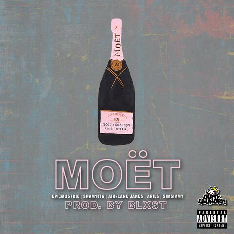 Moet (feat. Epicmustdie, Sham1016, Airplane James, Aries & SimSimmy)