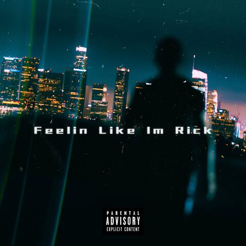 Feelin Like Im Rick (feat. Austin Beckley)