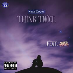 Think Twice (feat. Saber Tooth)