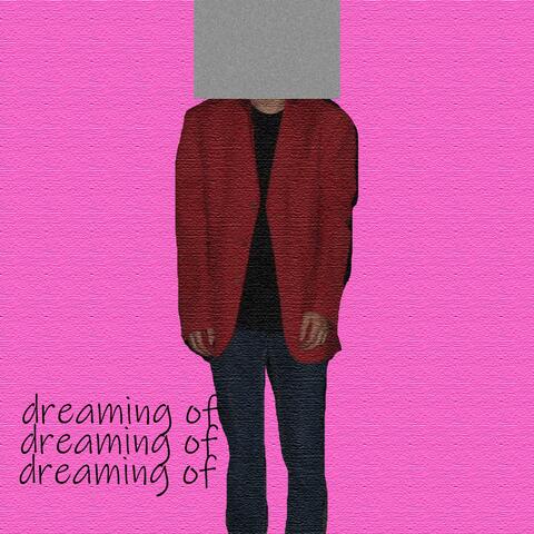Dreaming Of