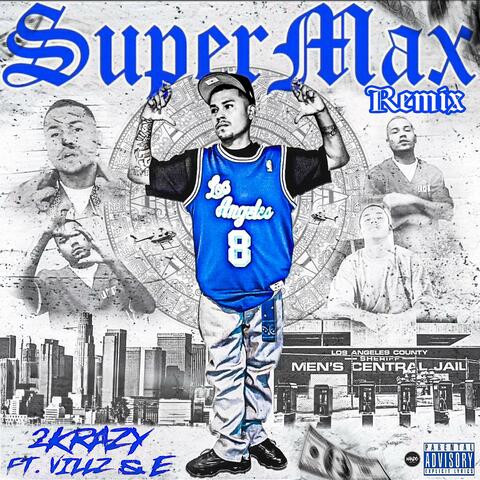 2K (SUPERMAX) (feat. VILLZ & E) [REMIX]