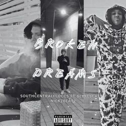 BROKEN DREAMS (feat. SouthCentralFloccs & NickzBeatz)