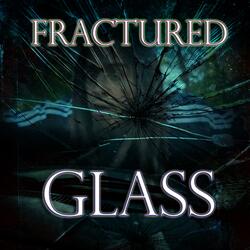 Fractured Glass