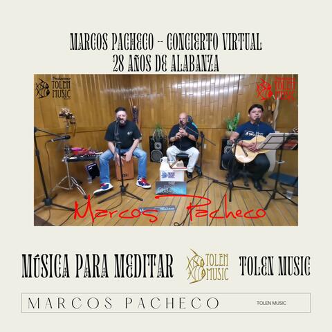 Marcos Pacheco - Concierto Virtual: 28 Años De Alabanza