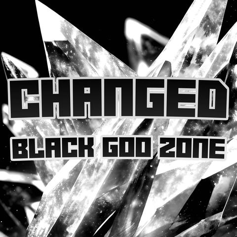Changed - Black Goo Zone