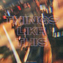 Things Like This