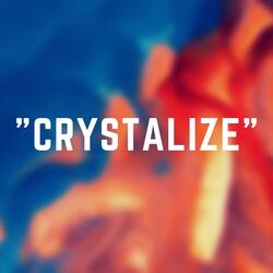 Crystalize