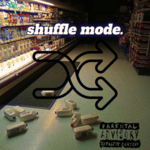 shuffle mode.