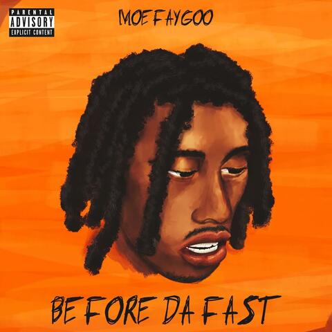 Before Da Fast