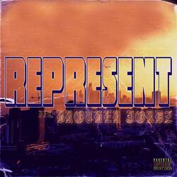 Represent (feat. BROTHER JORDZ)