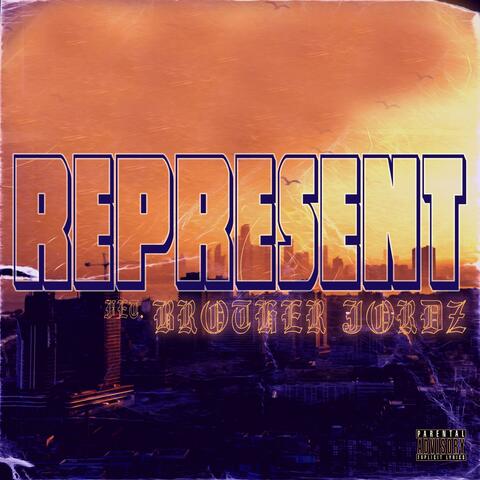 Represent (feat. BROTHER JORDZ)