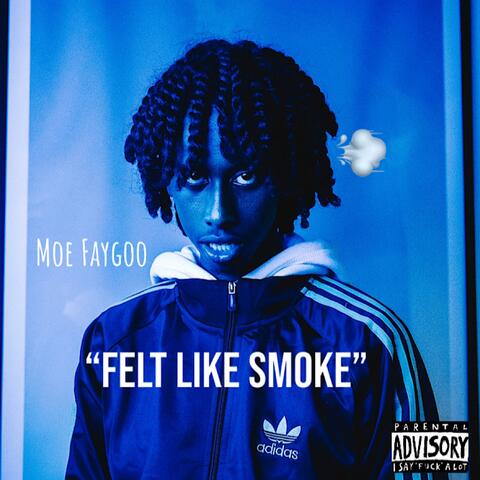 Felt Like Smoke (Rip)