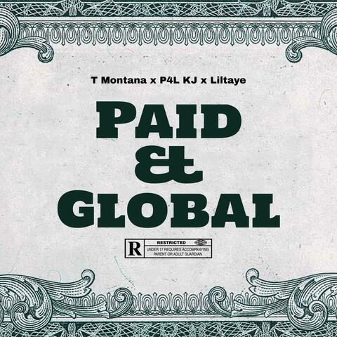 Paid & Global (feat. P4L KJ & Liltaye)
