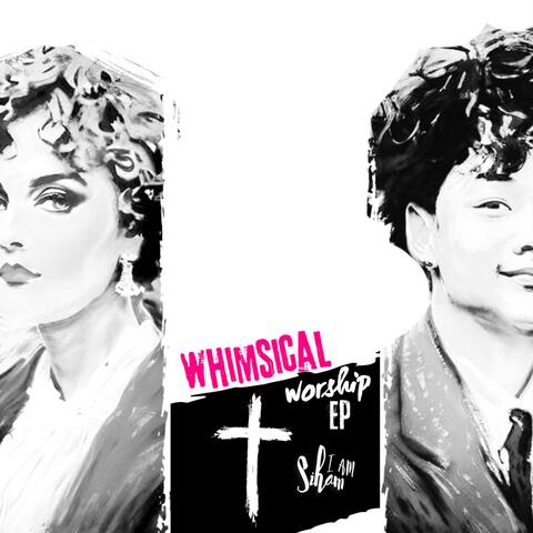 Whimsical WORSHIP EP