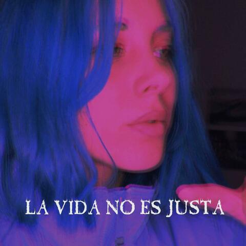 La Vida No Es Justa
