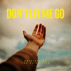 Don't Let Me Go (TC5)