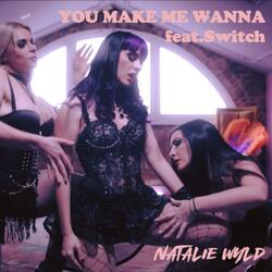 You Make Me Wanna (feat. Switch)