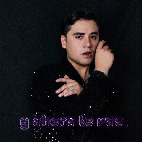 Y Ahora Te Vas