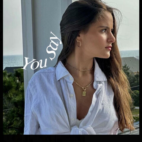 You Say
