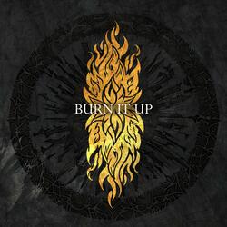 Burn It Up