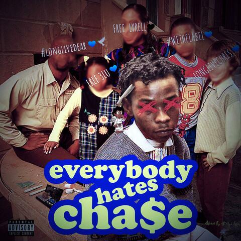 EVERYBODY HATES CHASE