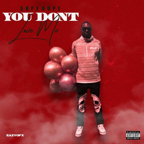 You Don't Love Me
