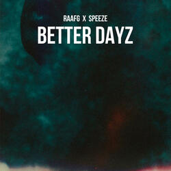 Better Dayz (feat. Speeze)
