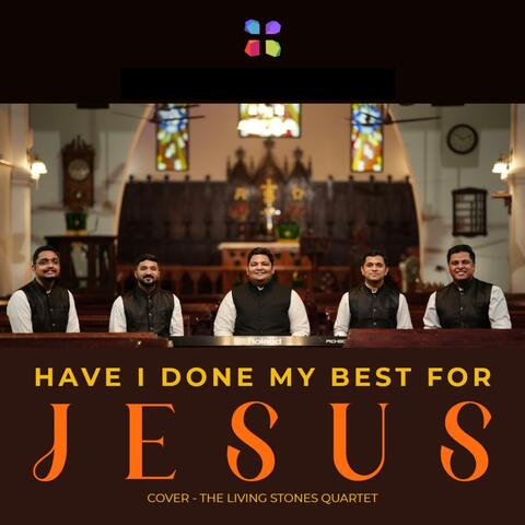 Have I Done My Best For Jesus