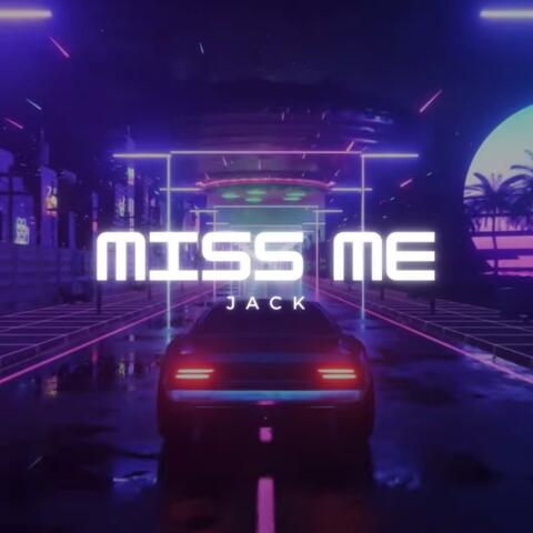 Miss me